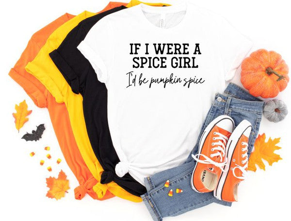 If I Were a Spice Girl Id be Pumpkin Spice Tee