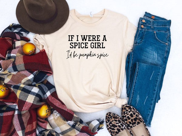 If I Were a Spice Girl Id be Pumpkin Spice Tee