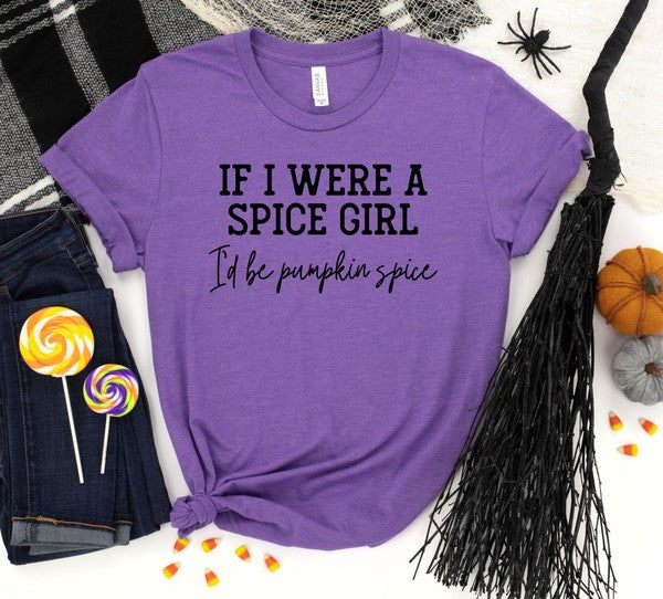 If I Were a Spice Girl Id be Pumpkin Spice Tee