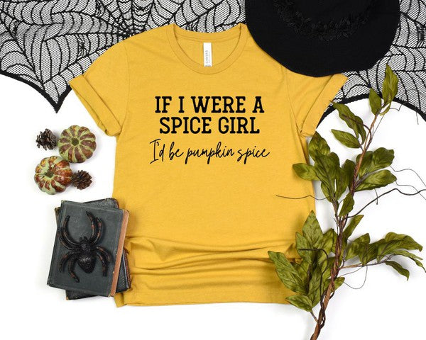 If I Were a Spice Girl Id be Pumpkin Spice Tee